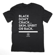 Load image into Gallery viewer, "Don't Crack" - Unisex T