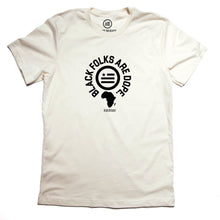 Load image into Gallery viewer, Black Folks Are Dope - Unisex T