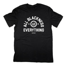 Load image into Gallery viewer, All Blackness Everything - Unisex T