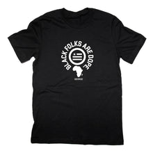 Load image into Gallery viewer, Black Folks Are Dope - Unisex T