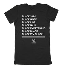 Load image into Gallery viewer, "Black Skin. Black Nose. Black Lips. Black Hair. Black Everything. Black Black Blackety Black." by Black On Black - VMAs Charlamagne Tha God " #blacketyblack