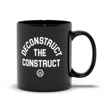 Load image into Gallery viewer, "Deconstruct The Construct" Mug Black