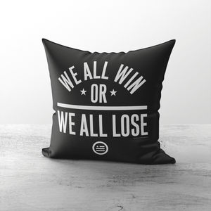 "We All Win" Throw Pillows