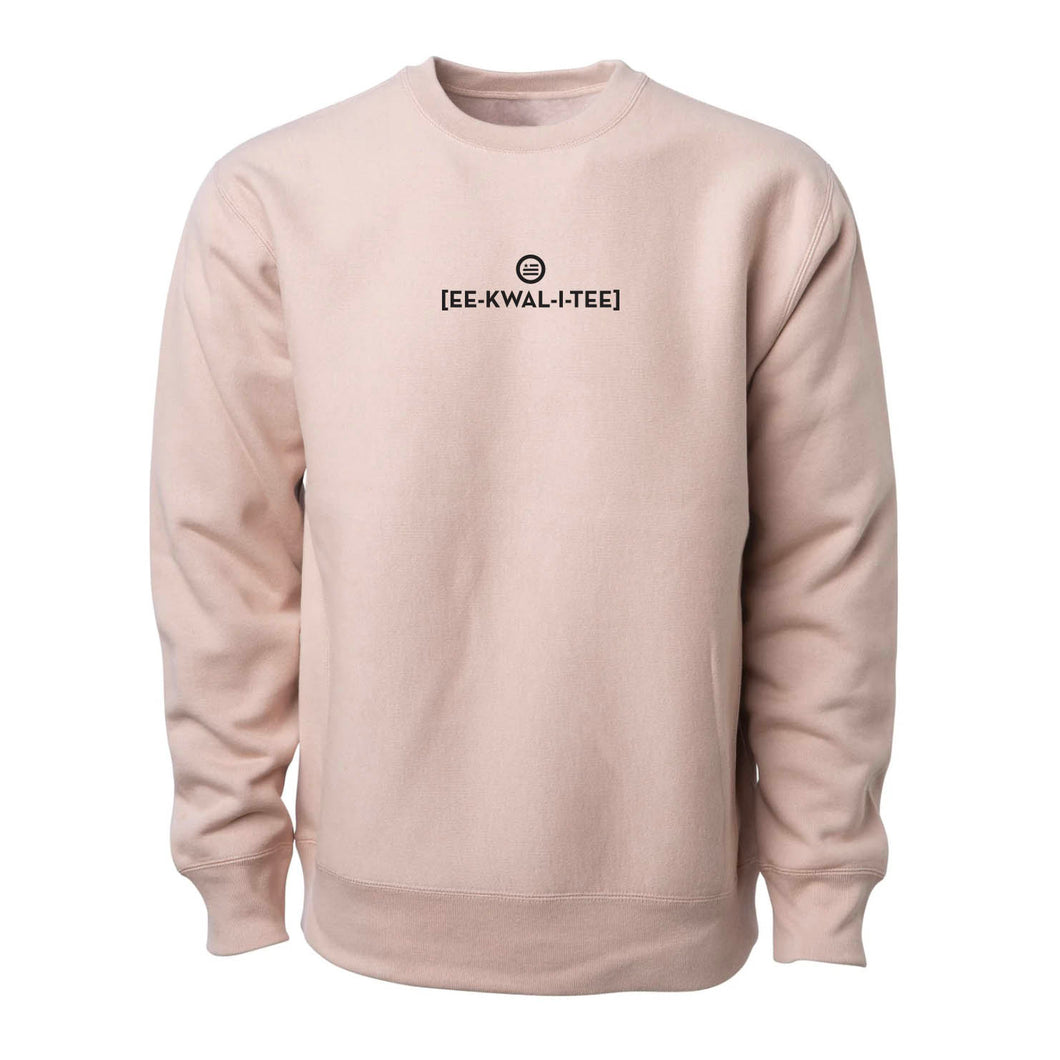 Sound it Out v1 (Equality)- Premium Cross-Grain Crewneck (Dusty Pink)