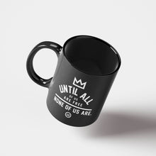 Load image into Gallery viewer, &quot;None Of Us&quot; Mug Black
