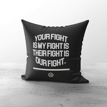 Load image into Gallery viewer, &quot;Our Fight&quot; Throw Pillows
