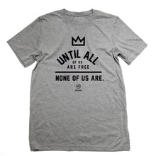 Load image into Gallery viewer, &quot;None Of Us&quot; - Unisex T
