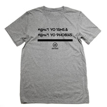 Load image into Gallery viewer, &quot;ISMS &amp; PHOBIAS&quot; - Unisex T

