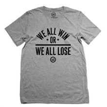 Load image into Gallery viewer, &quot;We All Win&quot; - Unisex T
