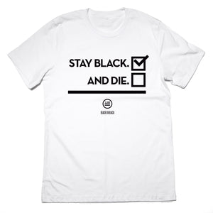 "Stay Black" - Unisex T