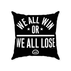 "We All Win" Throw Pillows