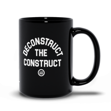 Load image into Gallery viewer, &quot;Deconstruct The Construct&quot; Mug Black

