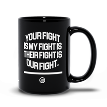 Load image into Gallery viewer, &quot;Our Fight&quot; Mug Black
